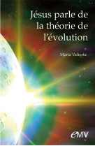 JESUS PARLE DE LA THEORIE DE L-EVOLUTION - MARIA VALTORTA. - Rassemblement à son image