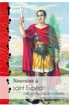 NEUVAINE A SAINT EXPEDIT, PATRON DES CAUSES PRESSEES - RASSEMBLEMENT A SON - RA IMAGE