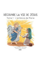 DECOUVRE LA VIE DE JESUS T1. L-ENFANCE DE M ARIE - MARIA VALTORTA - Rassemblement à son image