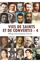 VIES DE SAINTS ET DE CONVERTIS, TOME 4 - ABBAYE SAINT JOSEPH - RA IMAGE