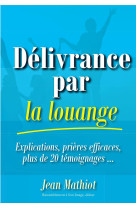 DELIVRANCE PAR LA LOUANGE - JEAN MATHIOT - Rassemblement à son image, éditions