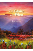 GLOIRE DE DIEU - JEAN MATHIOT - RA IMAGE