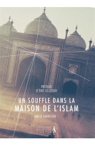 UN SOUFFLE DANS LA MAISON DE L-ISLAM - DAVID GARRISON. - Première partie