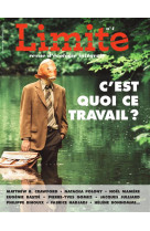 REVUE LIMITE N 4. C-EST QUOI LE TRAVAIL? - COLLECTIF - Première partie