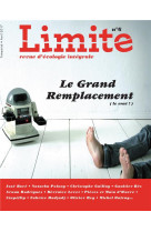 REVUE LIMITE N 6 LE GRAND REMPLACEMENT - COLLECTIF LIMITE - Première partie