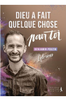 DIEU A FAIT QUELQUE CHOSE POUR TOI ! - BENJAMIN POUZIN - PREMIERE PARTIE