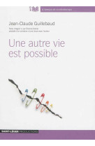 AUTRE VIE EST POSSIBLE - VERSION MP3 - JEAN CLAUDE GUILLEBA - Saint-Léger productions