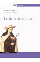 LIVRE DE MA VIE / AUTOBIOGRAPHIE - THERESE D-AVILA - Saint-Léger productions