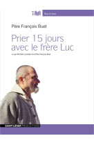 PRIER 15 JOURS AVEC LE FRERE LUC AUDIOLIVRE MP3 - PERE BUET FRANCOIS - Saint-Léger productions