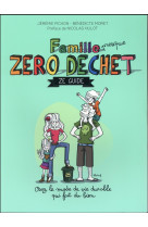 FAMILLE ZERO DECHET, ZE GUIDE - PICHON/MORET/HULOT - T. Souccar