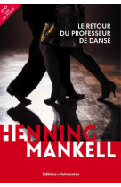 RETOUR DU PROFESSEUR DE DANSE - MANKELL HENNING - Retrouvées