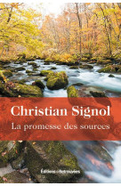 PROMESSE DES SOURCES - SIGNOL CHRISTIAN - Retrouvées