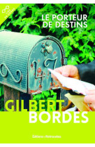 PORTEUR DE DESTIN - BORDES GILBERT - RETROUVEES