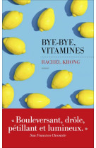 BYE-BYE, VITAMINES - KHONG RACHEL - LES ESCALES