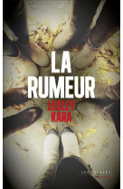 RUMEUR (LA) - KARA LESLEY - LES ESCALES