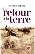 RETOUR A LA TERRE - THIERY MAURICE - Marivole  éditions