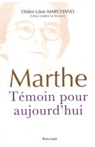 MARTHE TEMOIN POUR AUJOURD HUI - Didier-Léon MARCHAND - PEUPLE LIBRE