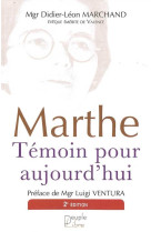 MARTHE, TEMOIN POUR AUJOURD-HUI - 2EME EDITION - MGR MARCHAND DIDIER- - Peuple libre