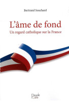 AME DE FOND - SOUCHARD BERTRAND - Peuple libre