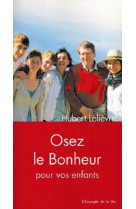 OSEZ LE BONHEUR POUR VOS ENFANTS - PERE HUBERT LELIEVRE - Peuple libre