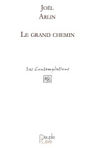 GRAND CHEMIN / RECIT D-UN PELERIN - JOEL ARLIN - Peuple libre