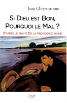 SI DIEU EST BON, POURQUOI LE MAL ? - SAINT CHRYSOSTOME JEAN - PEUPLE LIBRE