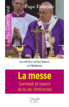 MESSE / SOMMET ET SOURCE DE LA VIE CHRETIENNE - PAPE FRANCOIS - PEUPLE LIBRE