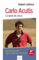 CARLO ACUTIS LE GEEK DE JESUS - HUBERT LELIEVRE - PEUPLE LIBRE