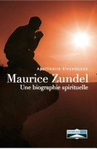 BIOGRAPHIE SPIRITUELLE DE MAURICE ZUNDEL - APOLLINAIRE KIVYAMUN - Domuni Press