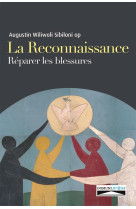 RECONNAISSANCE / REPARER LES BLESSURES - AUGUSTIN WILIWOLI SI - DOMUNI