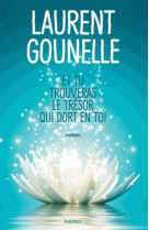 ET TU TROUVERAS LE TRESOR QUI DORT EN TOI - GOUNELLE LAURENT - Kero