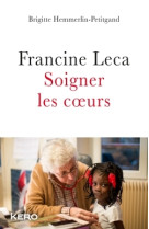 FRANCINE LECA SOIGNER LES COEURS - Francine Leca - KERO