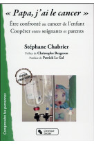 PAPA, J-AI LE CANCER - CHABRIER STEPHANE - Chronique sociale