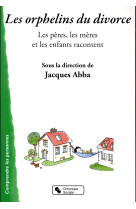 ORPHELINS DU DIVORCE - ABBA JACQUES - Chronique sociale