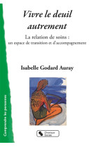 VIVRE LE DEUIL AUTREMENT - GODART-AURAY ISAB. - CHRONIQUE SOCIA