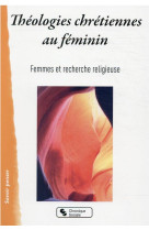 THEOLOGIES CHRETIENNES AU FEMININ - FEMMES ET RECHERCHE - CHRONIQUE SOCIA