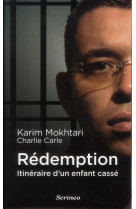 REDEMPTION - ITINERAIRE D-UN ENFANT CASSE - MOKHTARI KARIM - SCRINEO