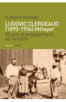 Ludovic clergeaud 1890-1956 metayer 50 ans d-engagement en vendee