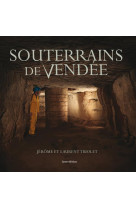 SOUTERRAINS EN VENDEE - TRIOLET - Geste