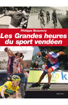 GRANDES HEURES DU SPORT VENDEEN - PHILIPPE BEAUVERY - Geste