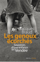 GENOUX ECORCHES (LES) SOUVENIRS D-UNE ENFANCE EN VEND?E - BRAUD JACQUES - Geste