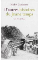 D-AUTRES HISTOIRES DU JEUNE TEMPS - GANDEMER MICHEL - GESTE