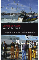 MORTELLE METEO - ENQUETE A ST-GILLES-CROIX- DE-VIE (POCHE) COLL. GESTE NOIR - GILET BERTRAND - Geste