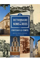 DICTIONNAIRE DES NOMS DE RUES DE FONTENAY LE COMTE - M GIBAUD-COUSSEAU - Geste