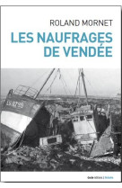 NAUFRAGES DE VENDEE - ROLAND MORNET - Geste