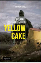 YELLOWCAKE - MEURTRES EN LIMOUSIN - FRANCK LINOL - Geste