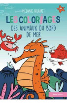 LES COLORIAGES DES ANIMAUX DU BORD DE MER - MELANIE HILLAIRET - Geste