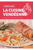 JE DECOUVRE LA CUISINE VENDEENNE - BRIDONNE MARIE-AYMEE - Geste