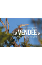 VENDEE SAUVAGE ET NATURELLE - STEPHAN BONNEAU,RONA - Geste