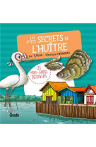 LES P-TITS SECRETS DE L-HUITRE (COLL. MINI-GUIDE DECOUVERTE) - HERMOUET V/TURLAN L - Geste